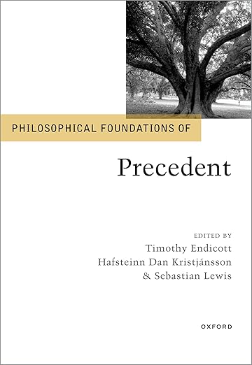 [eBook] [PDF] For Philosophical Foundations of Precedent 1st Edition By Timothy Endicott, Hafsteinn Dan Kristjánsson, Sebastian Lewis