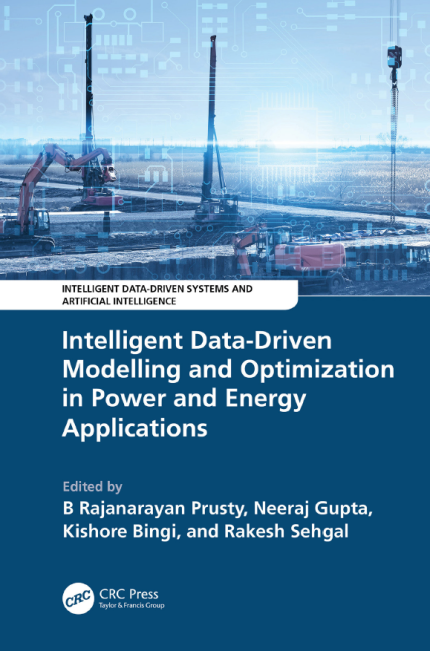 [eBook] [PDF] For Intelligent Data-Driven Modelling and Optimization in Power and Energy Applications 1st Edition By B Rajanarayan Prusty, Neeraj Gupta, Kishore Bi