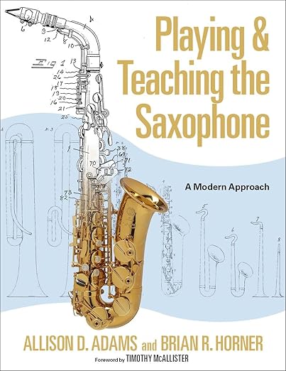 [eBook] [PDF] For Playing & Teaching the Saxophone 1st Edition By Allison Adams, Brian Horner