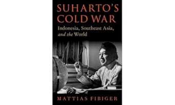 [eBook] [PDF] For Suharto's Cold War Indonesia, Southeast Asia, and the World 1st Edition By Mattias Fibiger