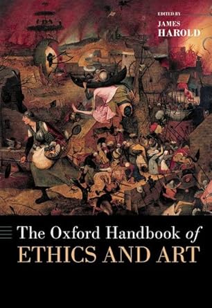 [eBook] [PDF] For The Oxford Handbook of Ethics and Art 1st Edition By James Harold