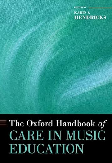 [eBook] [PDF] For The Oxford Handbook of Care in Music Education 1st Edition By Karin Hendricks