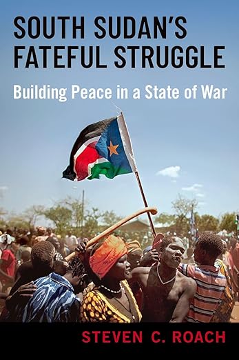 [eBook] [PDF] For South Sudan's Fateful Struggle 1st Edition By Steven Roach