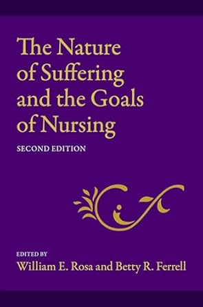 [eBook] [PDF] For The Nature of Suffering and the Goals of Nursing 2n Edition By William Rosa, Betty Ferrell