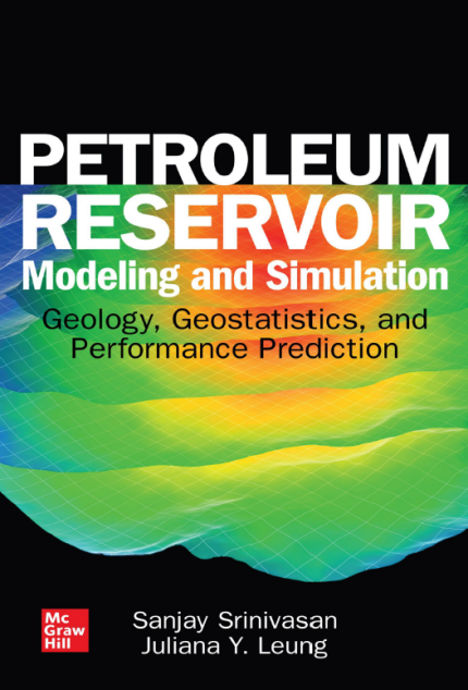 [eBook] [PDF] For Petroleum Reservoir Modeling and Simulation. Geology, Geostatistics, and Performance Reduction 1st Edition By Sanjay Srinivasan, Juliana Y. Leung