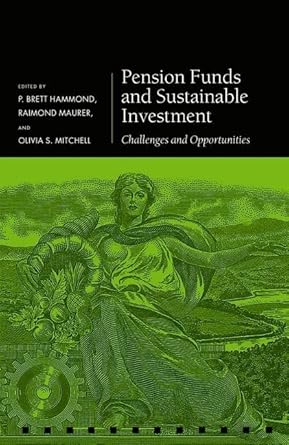 [eBook] [PDF] For Pension Funds and Sustainable Investment Challenges and Opportunities 1st Edition By Brett Hammond, Raimond Maurer, Olivia Mitchell