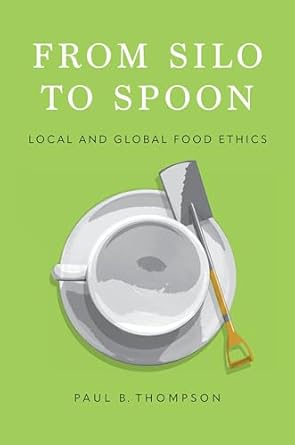 [eBook] [PDF] For From Silo to Spoon 1st Edition By Paul Thompson