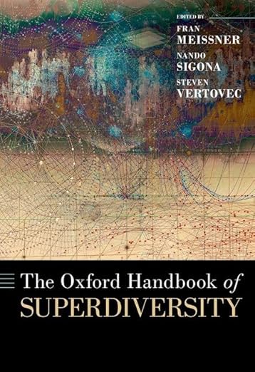 [eBook] [PDF] For The Oxford Handbook of Superdiversity 1st Edition By Fran Meissner, Nando Sigona, Steven Vertovec