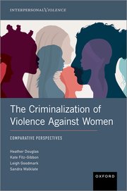 [eBook] [PDF] For The Criminalization of Violence Against Women 1st Edition By Heather Douglas, Kate Fitz-Gibbon, Leigh Goodm