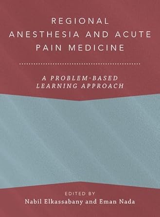 [eBook] [PDF] For Regional Anesthesia and Acute Pain Medicine 1st Edition By Magdalena Anitescu, Nabil Elkassabany, Eman Nada