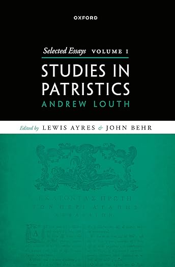 [eBook] [PDF] For Selected Essays, Volume I Studies in Patristics 1st Edition By Prof Andrew Louth, Prof Lewis Ayres, Prof John Behr