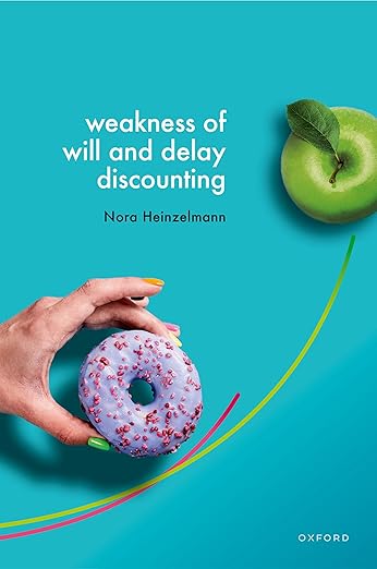 [eBook] [PDF] For Weakness of Will and Delay Discounting 1st Edition By Nora Heinzelmann