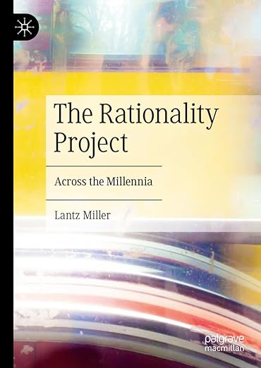 [eBook] [PDF] For The Rationality Project Across the Millennia 1st Edition By Lantz Miller