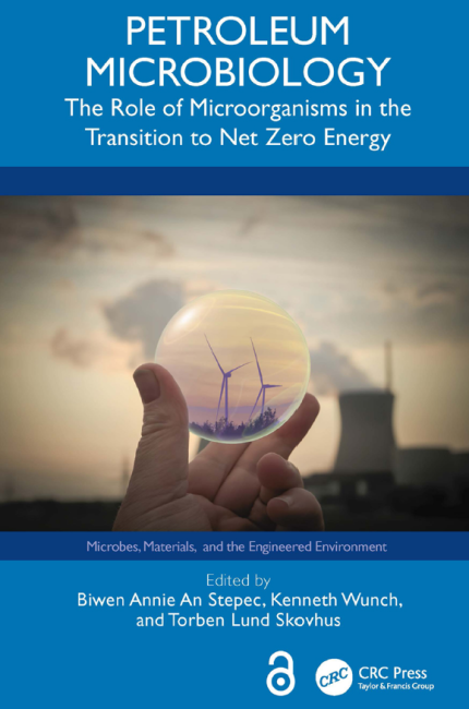 [eBook] [PDF] For Petroleum Microbiology The Role of Microorganisms in the Transition to Net Zero Energy 1st Edition By Biwen Annie An Stepec, Kenneth Wunch, Torben L